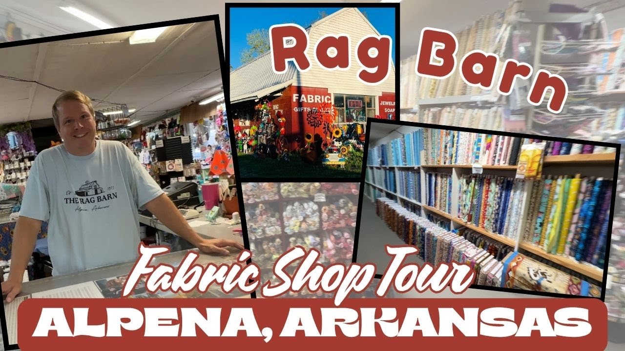 A Hidden Quilter’s Paradise! Touring The Rag Barn in Alpena, Arkansas