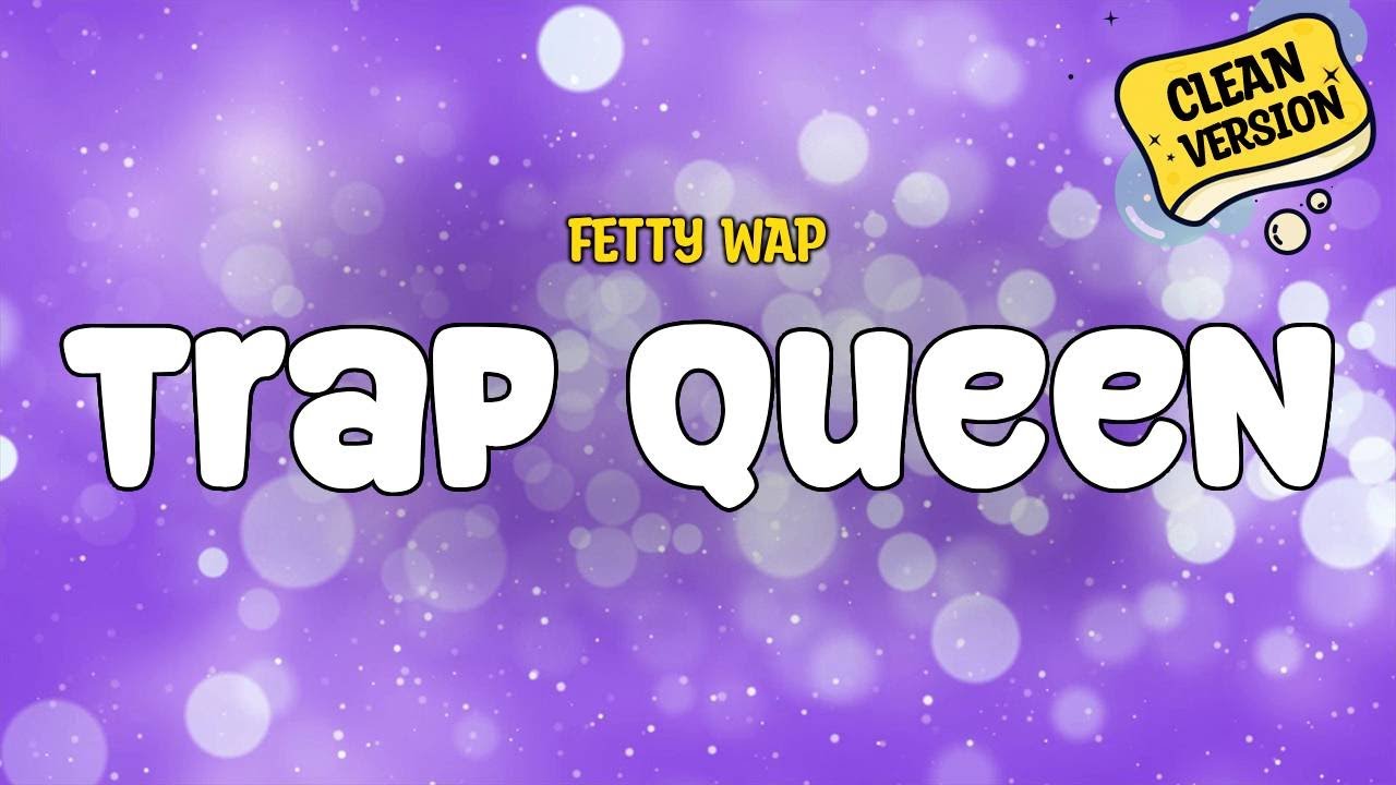 Fetty Wap - Trap Queen (Clean) | Lyrics