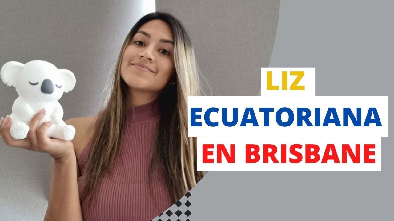 LIZ UNA ECUATORIANA EN BRISBANE