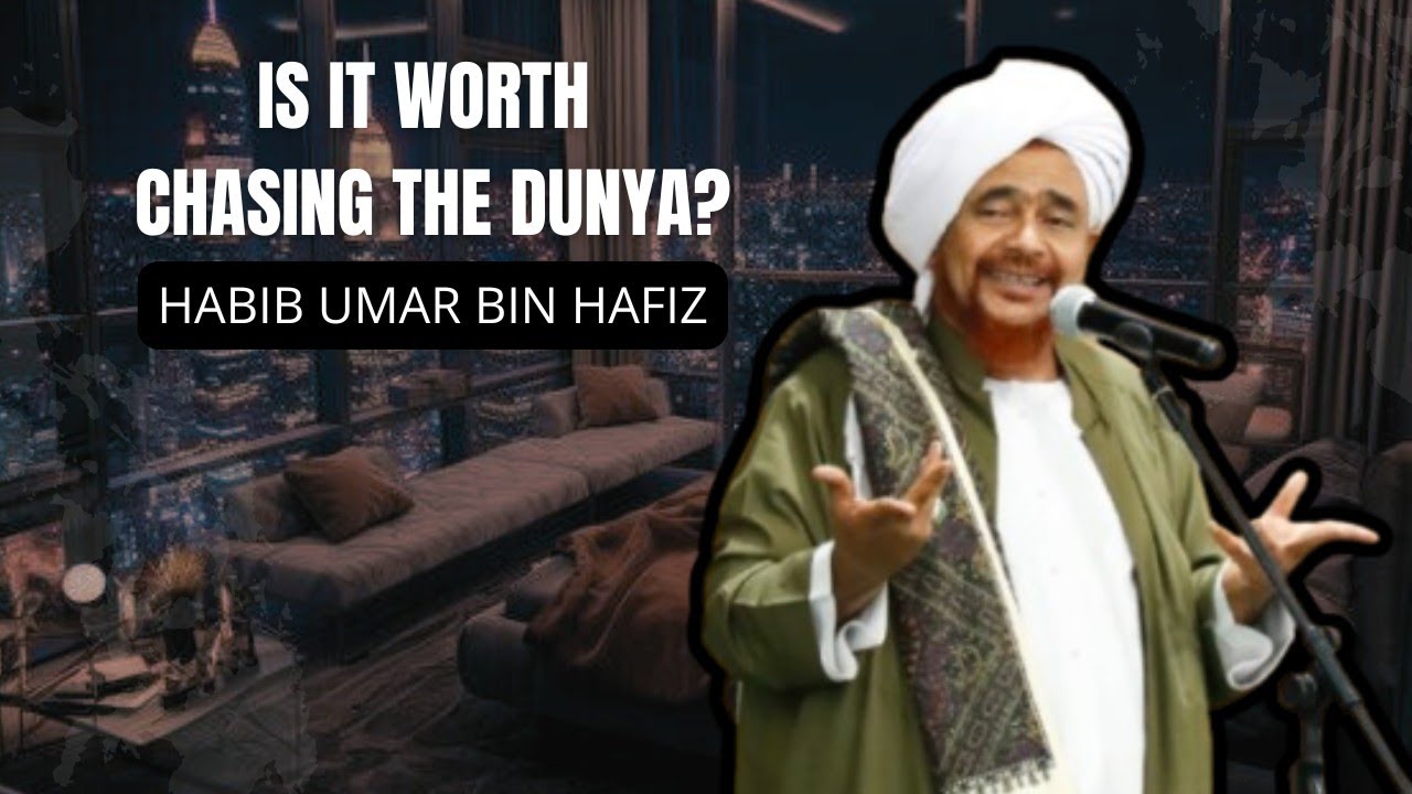 The Value of this World! | Habib Umar bin Hafiz (English)