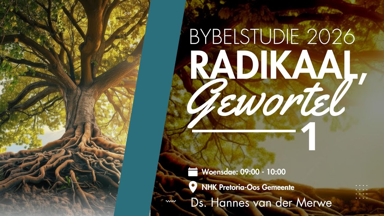 BYBELSTUDIE 1 - RADIKAAL, GEWORTEL 1.
