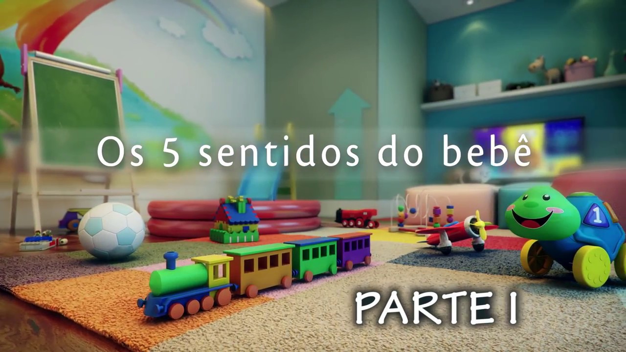 Os Cinco Sentidos do Bebê - parte 01