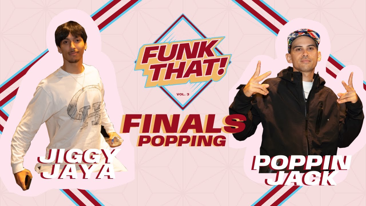 JIGGY JAYA VS POPPIN JACK | FINALS | 1v1 POPPING | FUNK THAT! Vol 3.