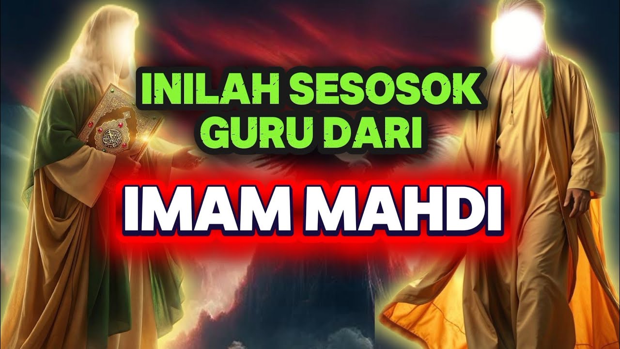 Allahuakbar 💥Terungkap | Sesosok Guru Pembimbing Imam Mahdi??