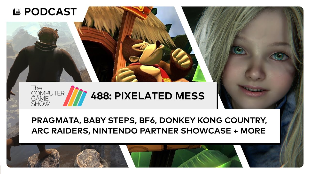 The Computer Game Show 488: Pixelated Mess - Pragmata, Baby Steps, BF6, Donkey Kong Country