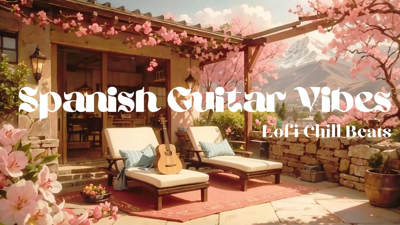 Spanish Guitar Vibes | Lofi Chill Beats🎼💕