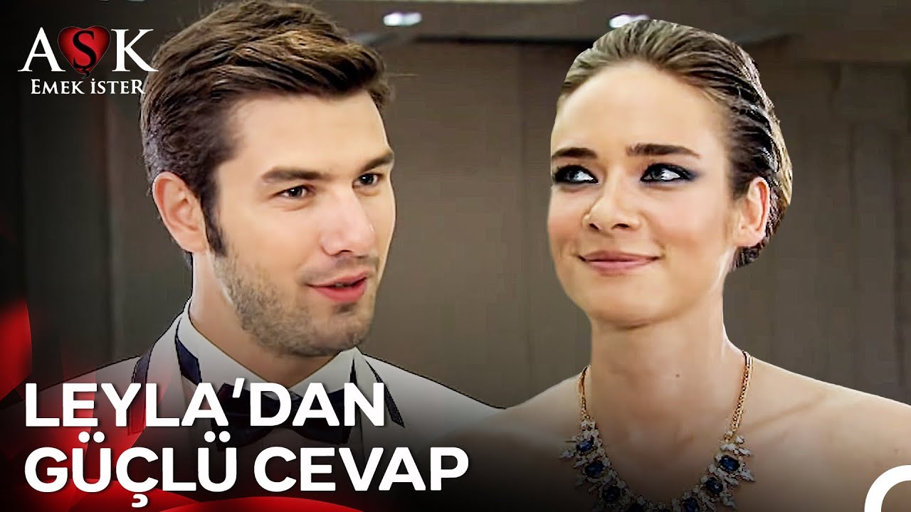 Hâlâ Üzüyor Mu Seni? Leyla Son Noktayı Koydu... - Aşk Emek İster