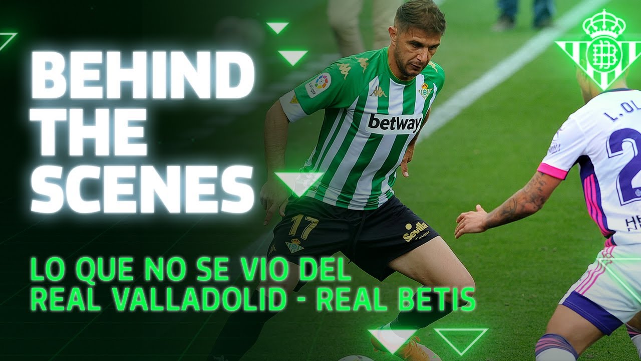 Lo que no se vio del Real Valladolid-Real Betis ⚽💚 | BEHIND THE SCENES 🎬