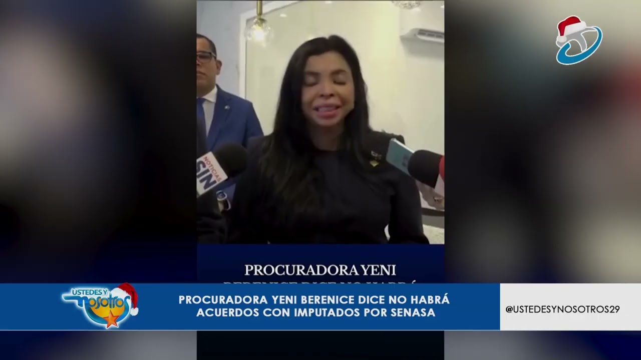 Procuradora General Yeni Berenice dice "No habrá acuerdos con imputados por senasa"