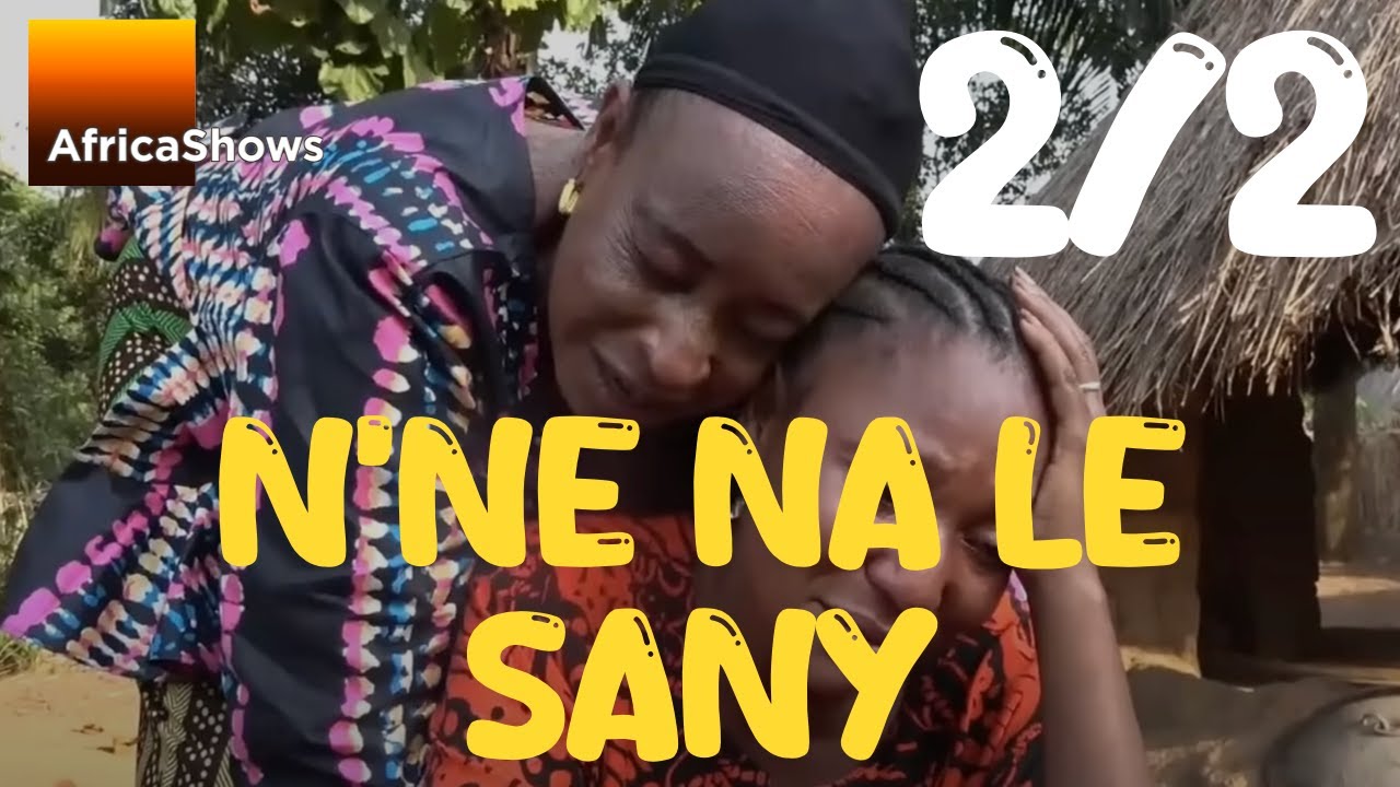 N'NE NA LE SANY 2sur2 VERSION INTEGRALE MALINKE
