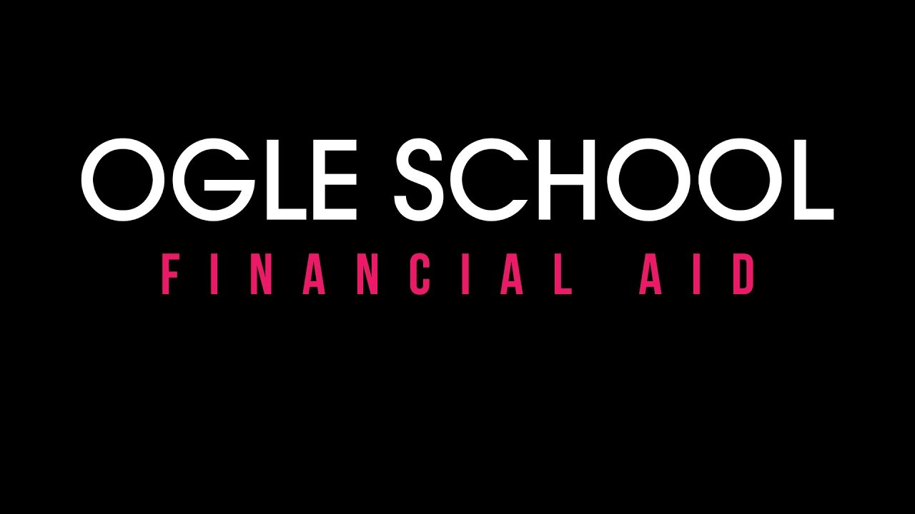 The Financial Aid Process - Ogle School