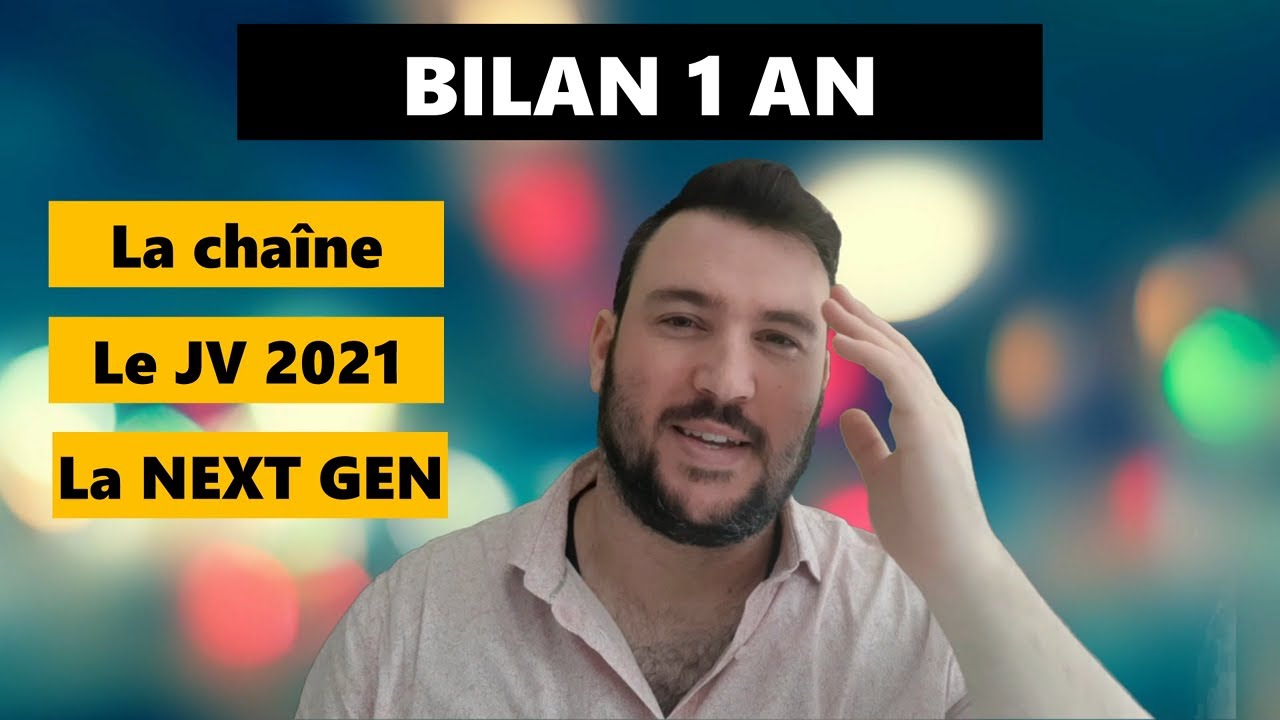 Vidéo Bilan : 1 An de la Chaîne, l'évolution du JV et la Next Gen toujours pas prête pour moi