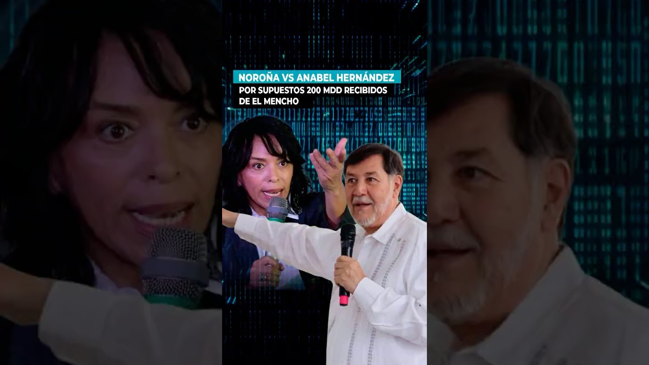Noro&ntilde;a vs Anabel Hern&aacute;ndez por supuestos 200 mdd recibidos de El Mencho 🤔