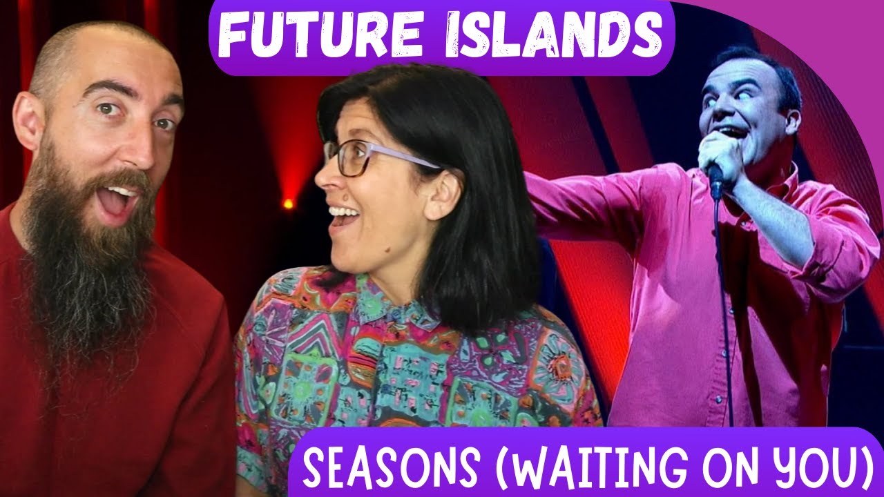 Future Islands - Seasons (Waiting On You) (REACTION) with my wife