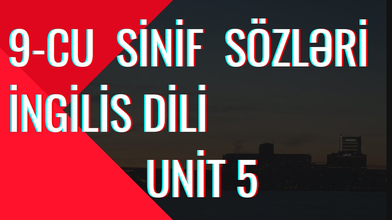 9-cu sinif unit 5 sozler ingilis dili    4k  @sifirdaningilizce