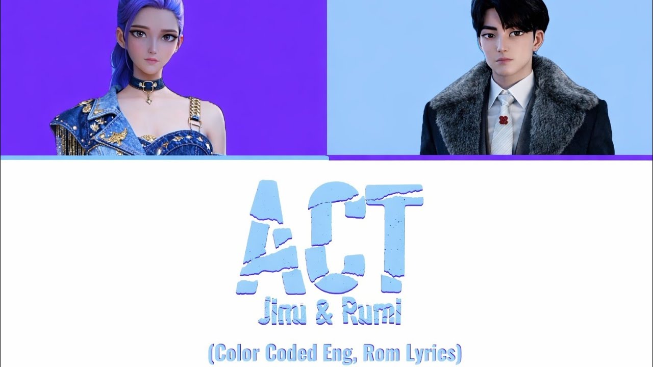 'ACT' – Jinu × Rumi (Color Coded Lyrics) | K-pop Demon Hunters 