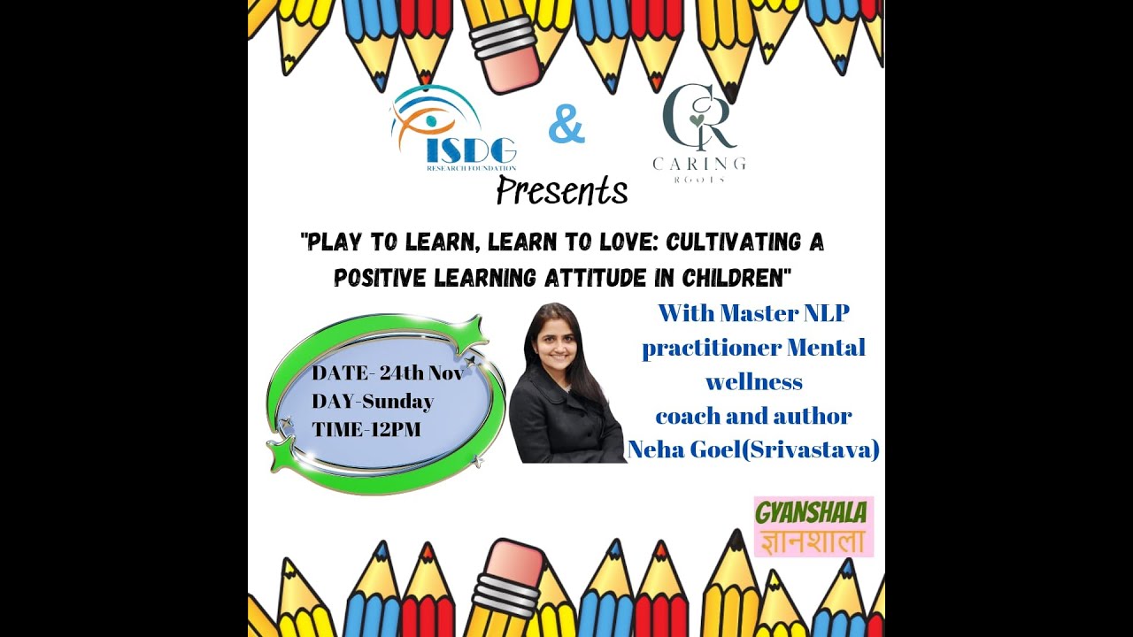 Gyanshala: Positive learning Attitude in children by Neha Goel (Shrivastav)