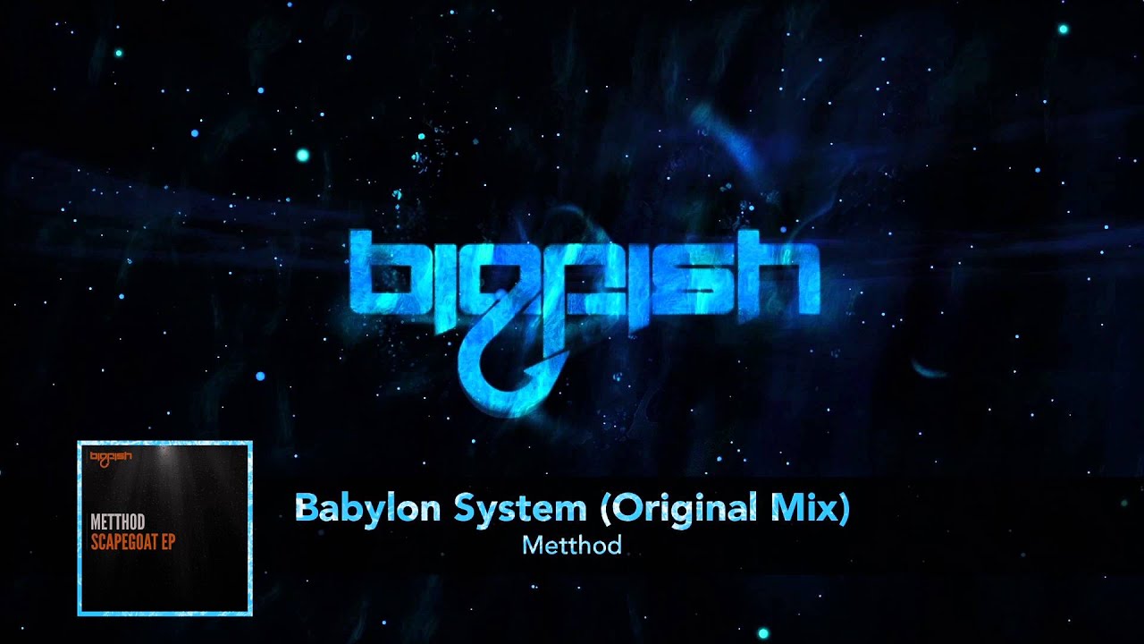 Metthod - Babylon System (Original Mix) [Official Big Fish Stream]