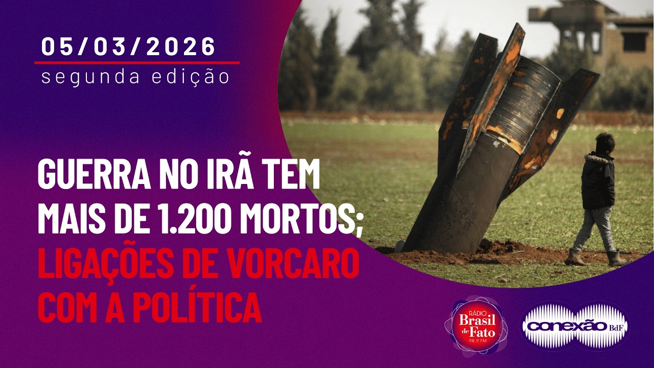 Guerra no Irã tem mais de 1.200 mortos; ligações de Vorcaro com a política | Conexão BdF - 2ª Edição