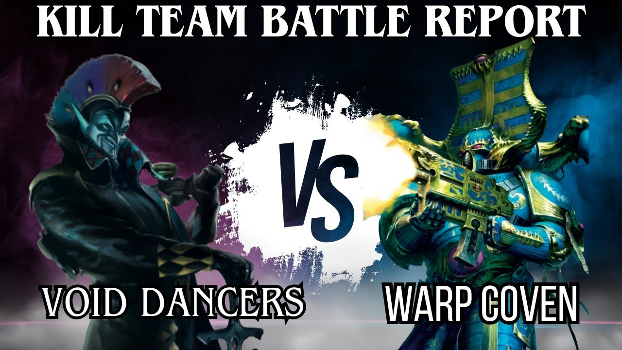 Kill Team Battle Report: Warp Coven Vs Void-Dancer Troupe