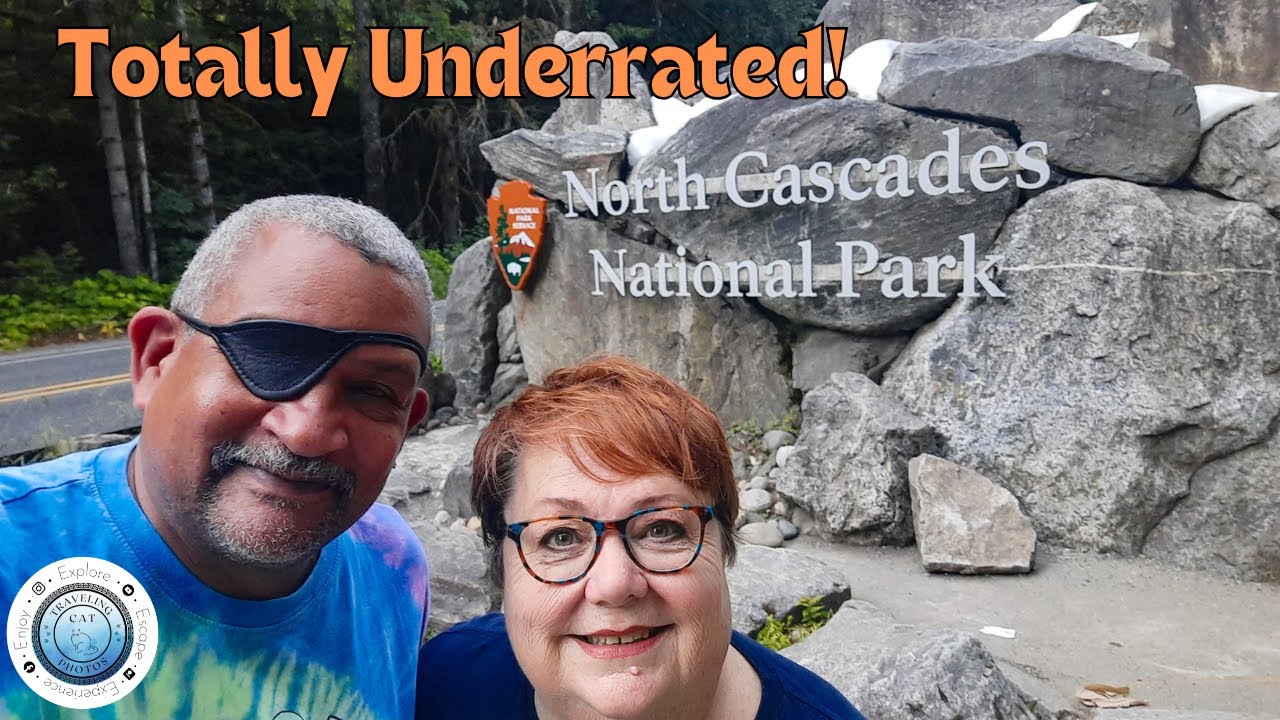 Why YOU need to see North Cascades National Park!