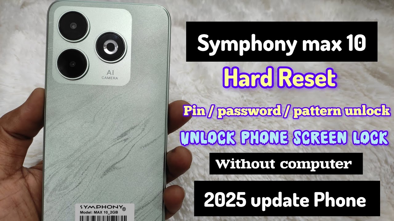 Symphony max 10 Hard Reset 2025, unlock phone screen Lock, without computer, Android 14