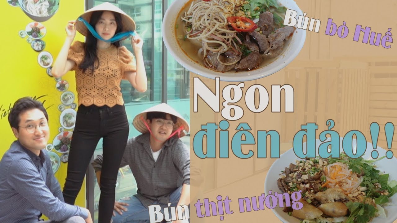HOA HẬU HÀN QUỐC ĂN BÚN BÒ HUẾ - BÚN THỊT NƯỚNG – CHẢ GIÒ | TÁN NHẢM VIỆT HÀN 72