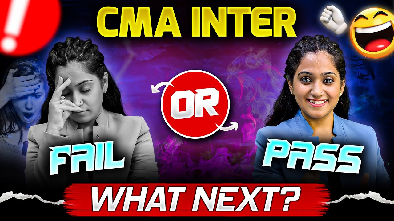 Pass ✅ or Fail ❌ in CMA Inter? What’s Next? | Proper Guidance By CMA Disha Dua