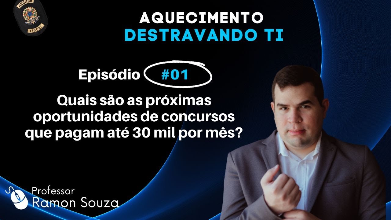 Próximos concursos que pagam até 30 mil por mês | Aquecimento Destravando TI #01