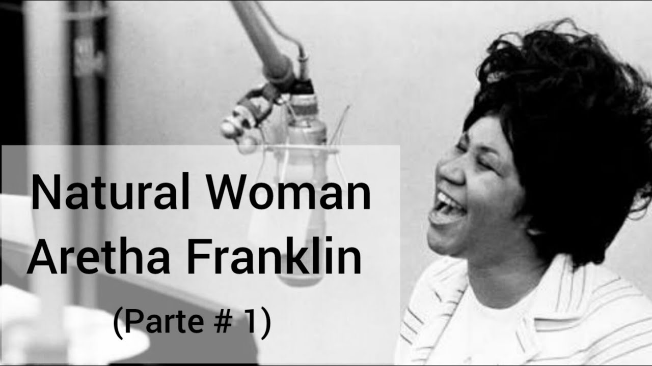 APRENDE INGLÉS CANTANDO! - Natural Woman (Aretha Franklin) Parte #1