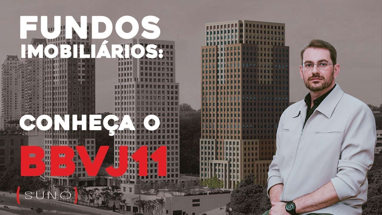 BBVJ11 - Saiba Tudo Sobre O Fundo Imobiliário BB Votorantim Cidade Jardim Continental Tower