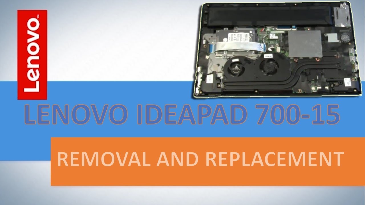 HOW TO DISASSEMBLE AND REPLACE LENOVO IDEAPAD 700-15