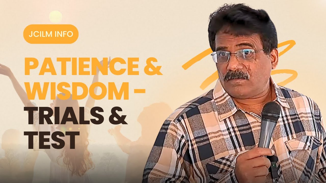 Patience & Wisdom | In midst of trials your faith is tested - Leads to Spiritual maturity