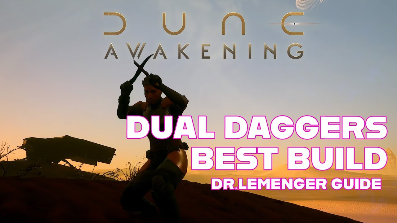 Dune Awakening - Руководство по сборке с двумя кинжалами