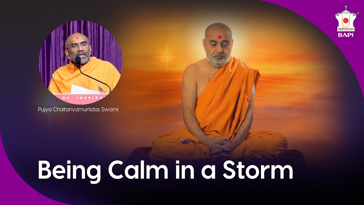 Being Calm in a Storm | Pujya Chaitanyamurtidas Swami | BAPS Satsang Katha