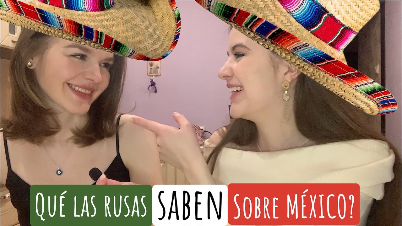 Las RUSAS hablan sobre MÉXICO (muy simpático)