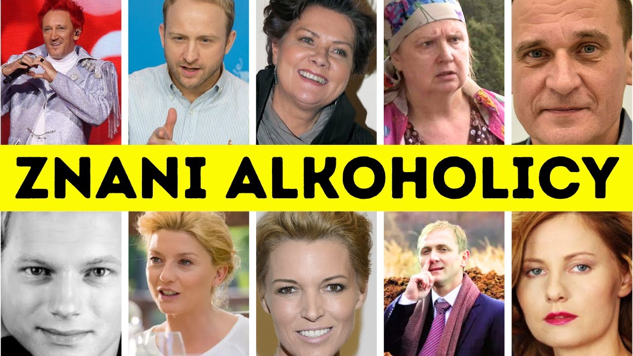 🍷POLSCY I ZAGRANICZNI AKTORZY, CELEBRYCI, GWIAZDY SHOW BIZNESU UZALEŻNIENI OD ALKOHOLU