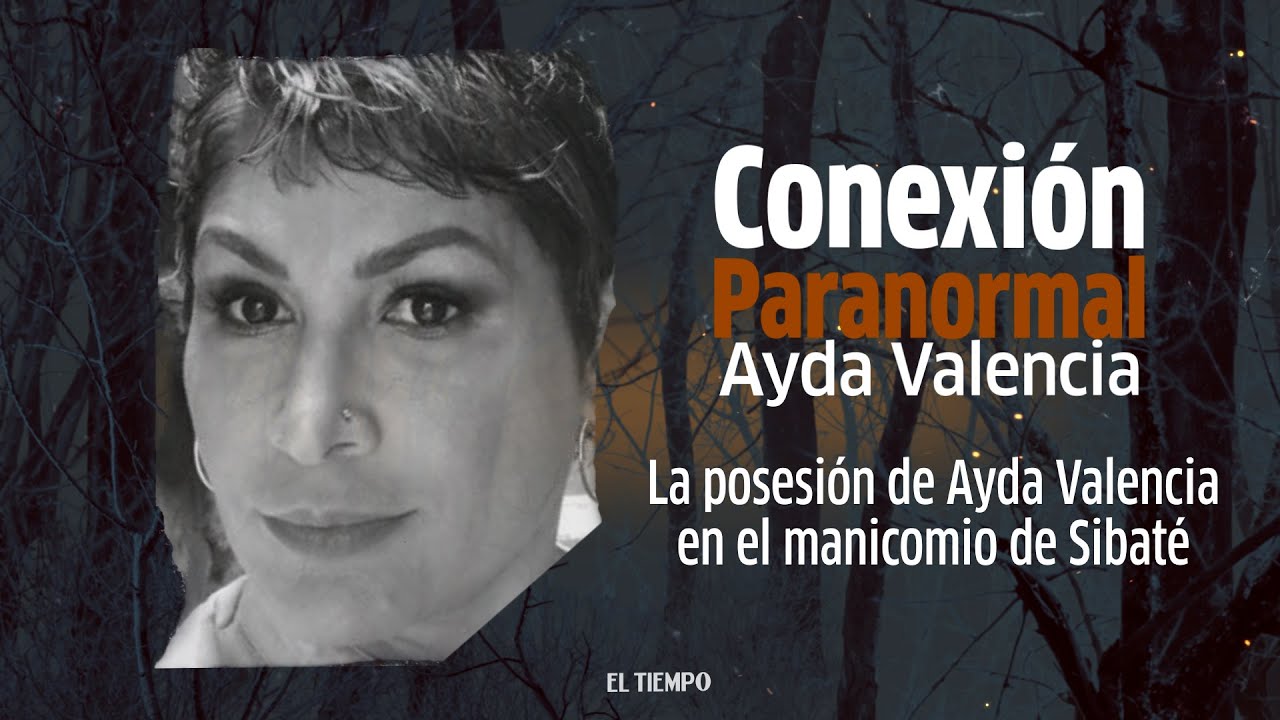 El caso de posesión de Ayda Luz Valencia en el sanatorio de Sibaté | El Tiempo