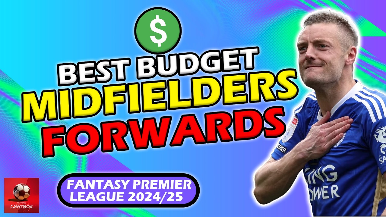 The Best FPL Budget Enablers Midfielders & Forwards! | FPL 2024/25
