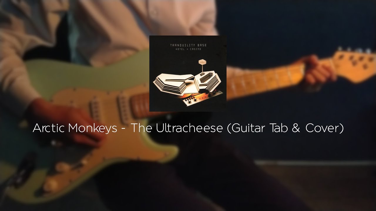 Arctic Monkeys - The Ultracheese (Guitar Tab & Cover)