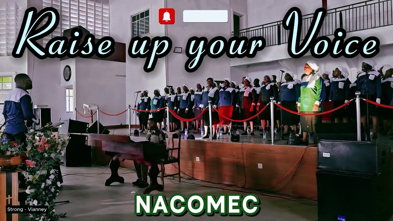 Raise up your voice and sing - NACOMEC, Limbe