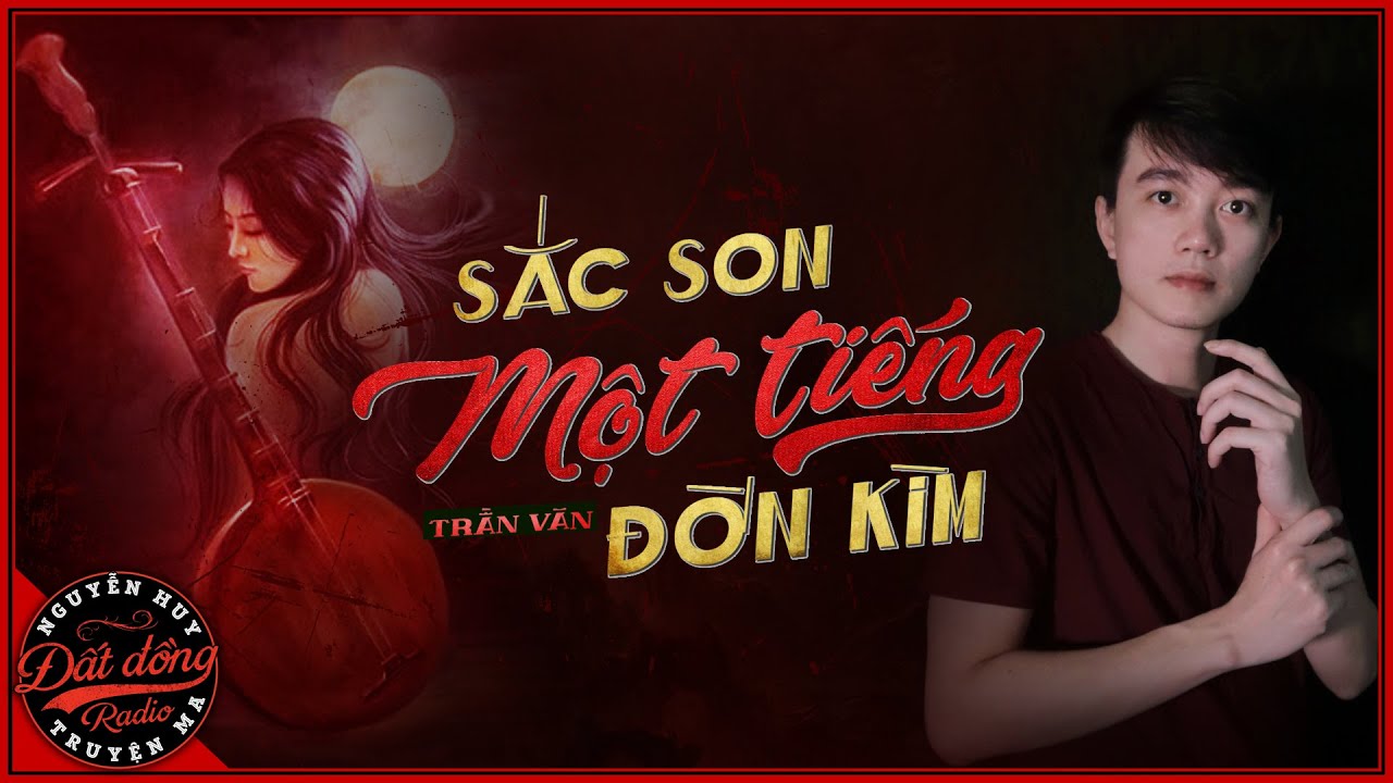Truyện ma : SẮC SON MỘT TIẾNG ĐỜN KÌM - Chuyện ma làng quê miền Tây thắm đượm nghĩa tình