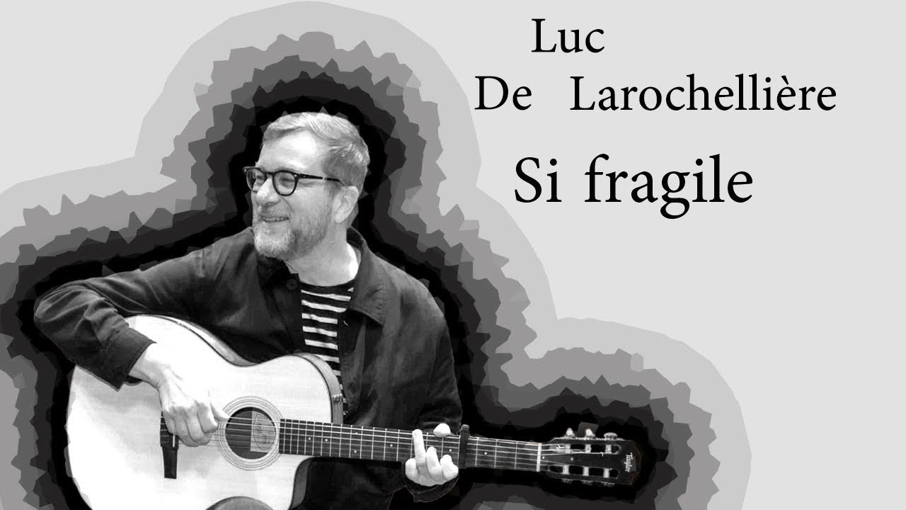 Luc De Larochellière Si fragile Karaoke