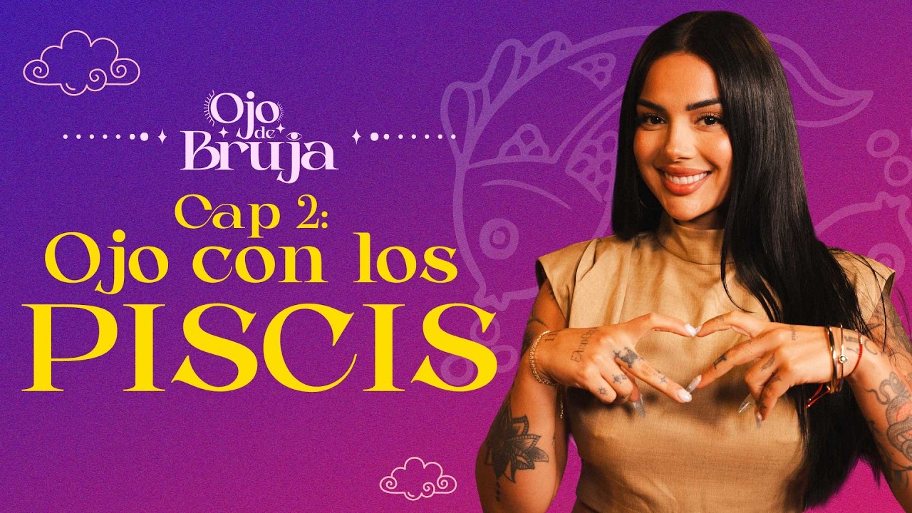 Capítulo 2 Ojo de Bruja | Ojo con los piscis 🌊