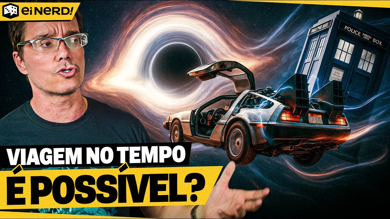 A VIAGEM NO TEMPO É REAL? - Ei Nerd Curiosidades