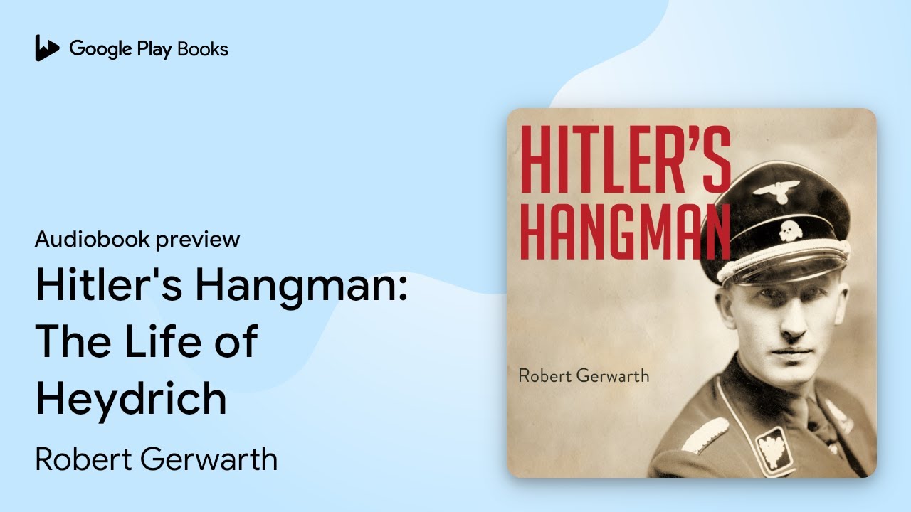 Hitler's Hangman: The Life of Heydrich by Robert Gerwarth · Audiobook preview