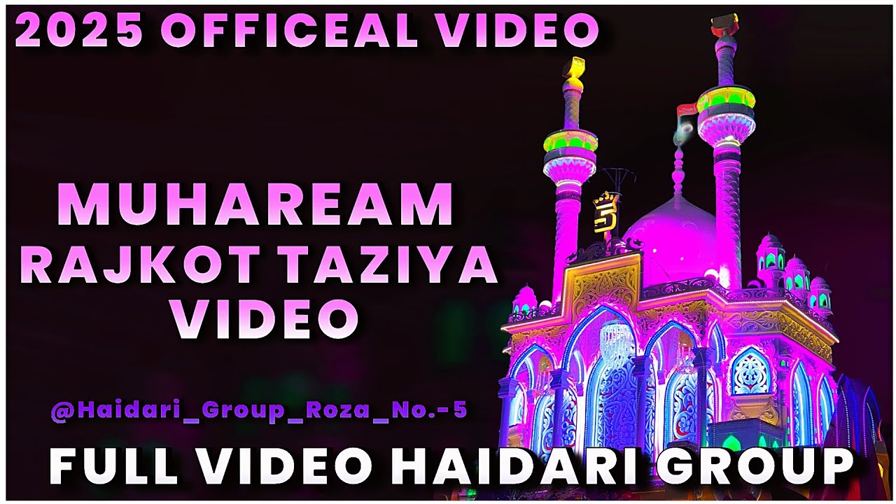 Muharram Rajkot Taziya Full Video - Haidari Group Roza No-5 - Raiya Roead Rajkot - Taziya 2025 Video