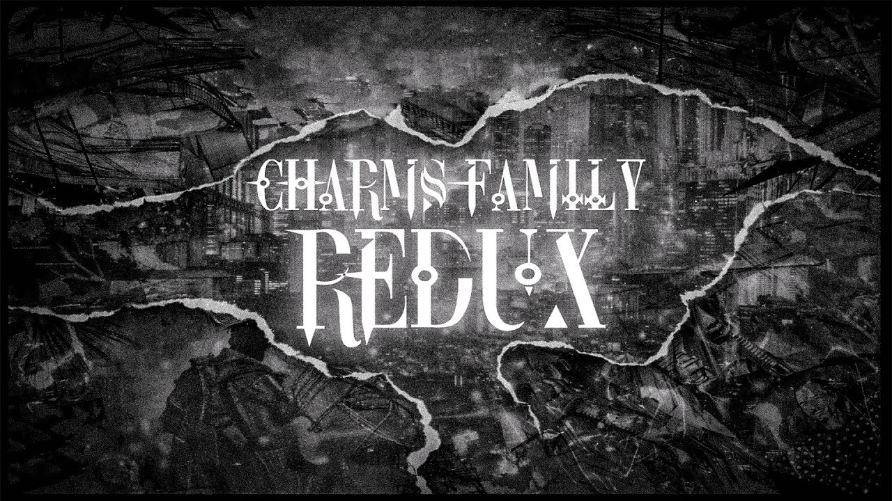 CHARMS FAMILY REDUX BY 7DEADLYSINS prod. halfik