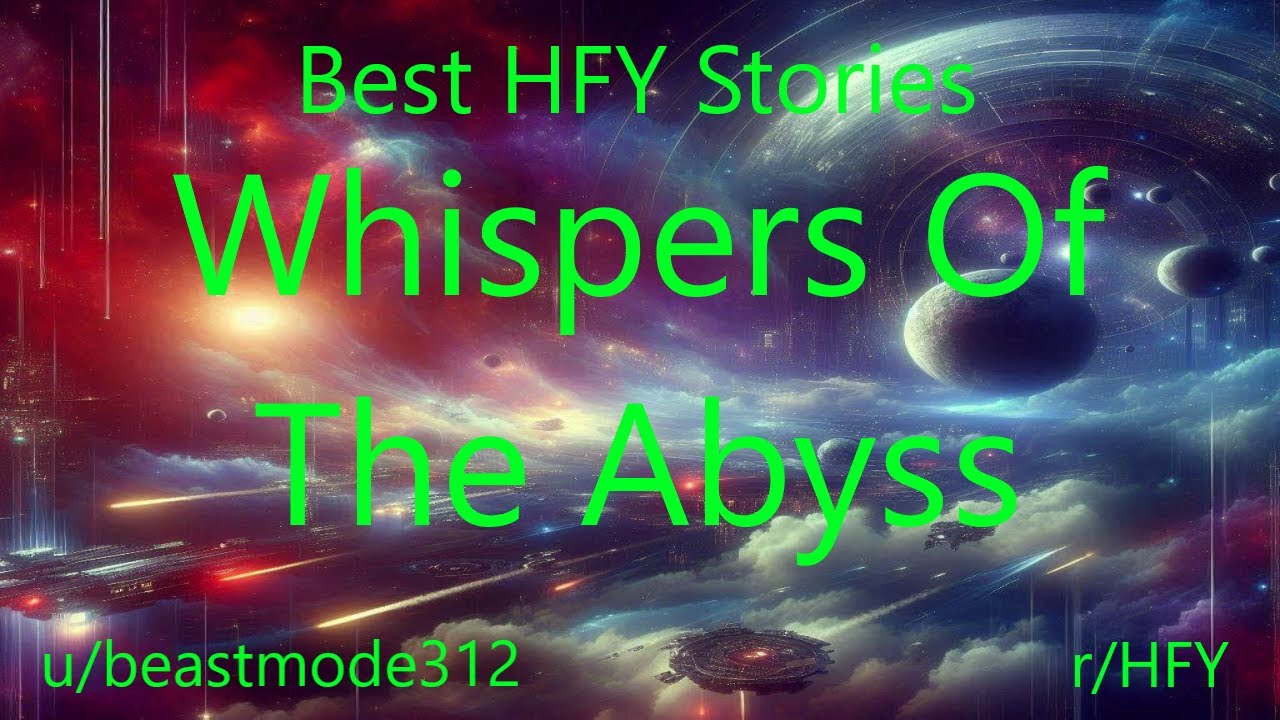 Best HFY Stories: Whispers Of The Abyss