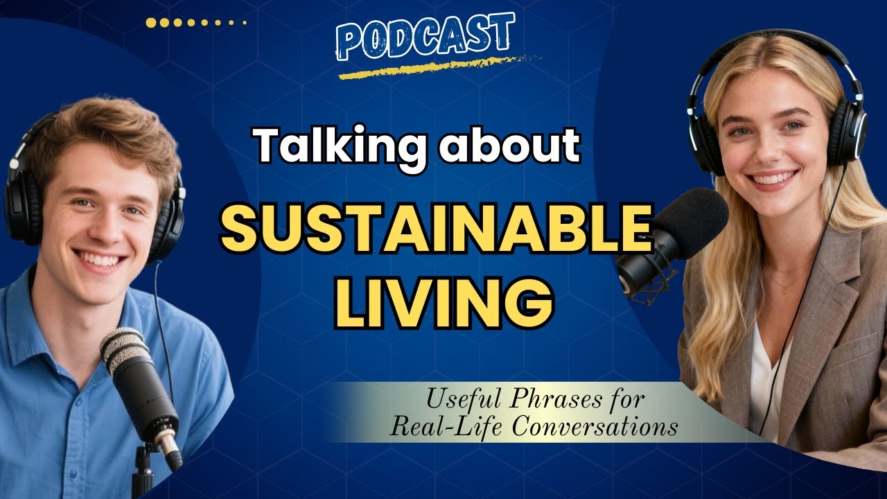 Sustainable Living: English Phrases for an Eco-Conscious World | English Learning Podcast